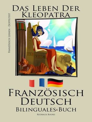 cover image of Französisch Lernen-- Bilinguales Buch (Deutsch--Französisch) Das Leben der Kleopatra